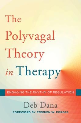 The Polyvagal Theory in Therapy by Deb Dana | Paper Plus