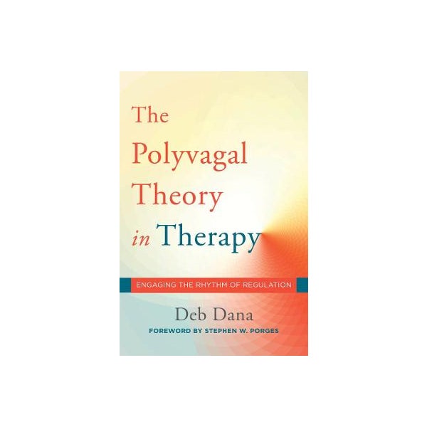 The Polyvagal Theory in Therapy by Deb Dana | Paper Plus