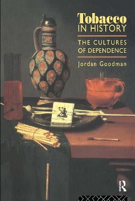 tobacco in history the cultures of dependence Tobacco in History by Jordan Goodman