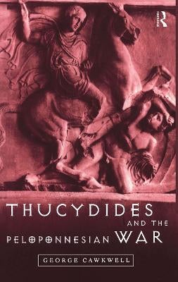 Thucydides and the Peloponnesian War by George Cawkwell | Paper Plus