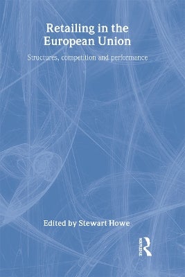 Retailing in the European Union by Stewart Howe | Paper Plus