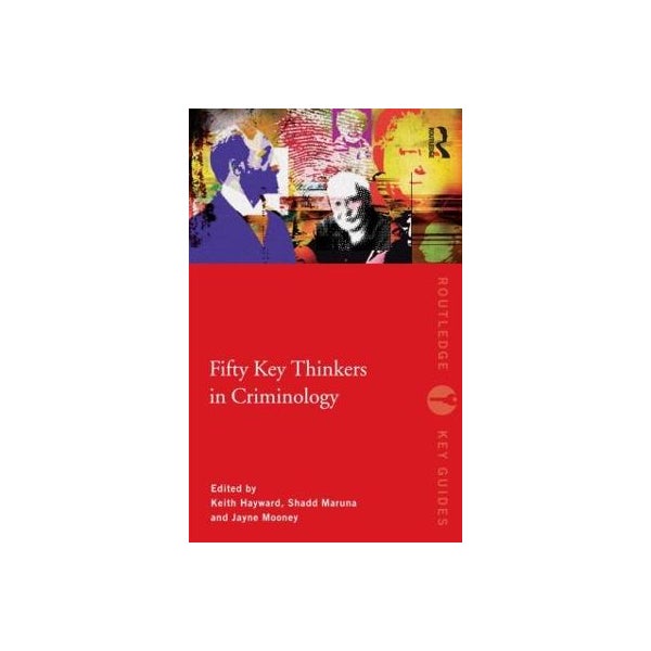 Fifty Key Thinkers in Criminology -