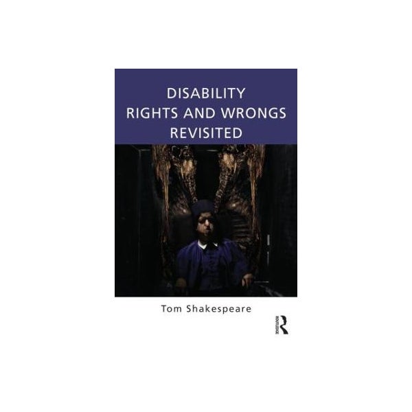 Disability Rights and Wrongs Revisited -