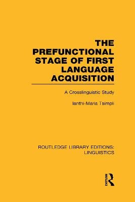 The Prefunctional Stage of First Language Acquistion (RLE Linguistics C ...