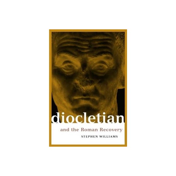 Diocletian and the Roman Recovery -