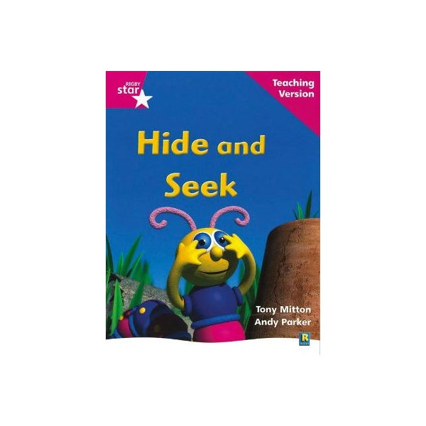 Rigby Star Phonic Guided Reading Pink Level: Hide and Seek Teaching Version -