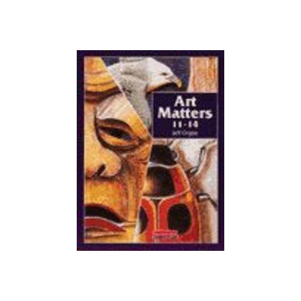 Art Matters 11-14 Student Book -