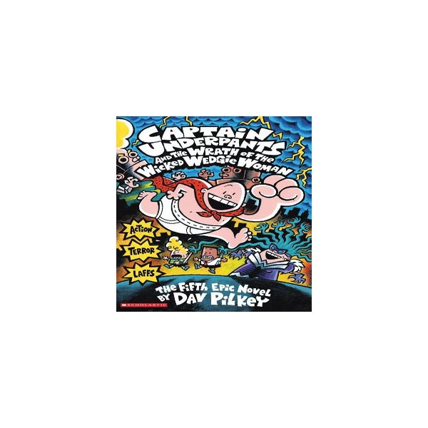 Captain Underpants and the Wrath of the Wicked Wedgie Woman by Dav