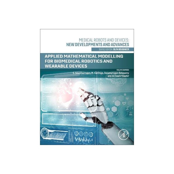 Applied Math Modeling Applied Mathematical Modeling for Biomedical Robotics and Wearable ...