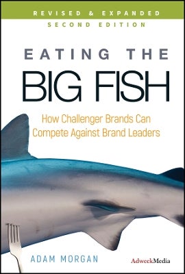 Eating the Big Fish by Adam Morgan | Paper Plus
