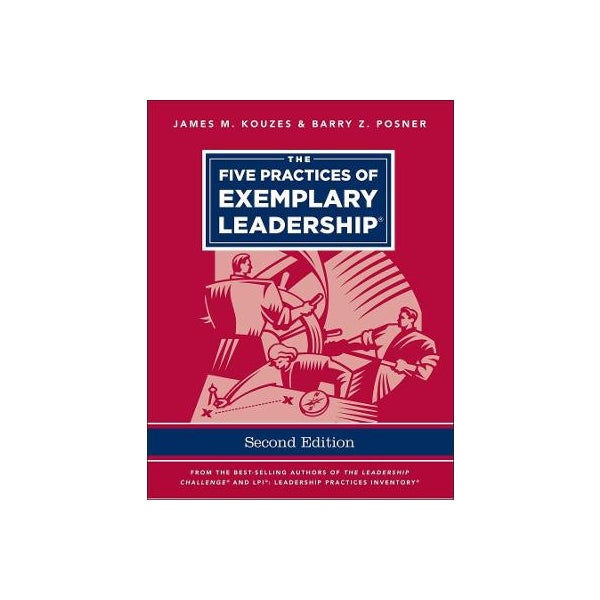 Posner Paper The Five Practices of Exemplary Leadership by James M. Kouzes, Barry Z ...