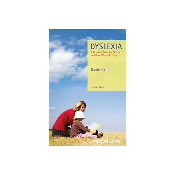 Dyslexia - A Complete Guide for Parents and Those Who Help Them 2e -