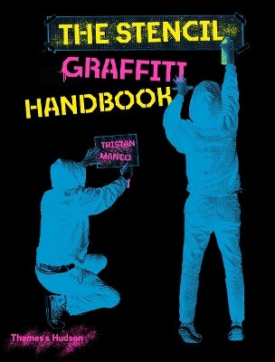 The Stencil Graffiti Handbook by Tristan Manco Paper Plus