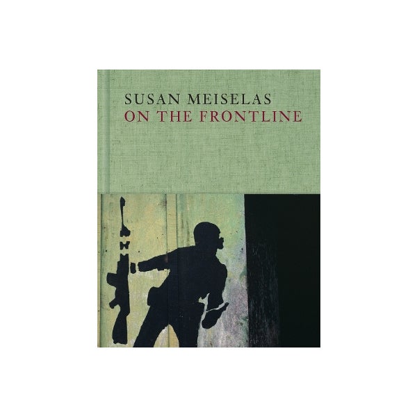 Susan Meiselas: On the Frontline -