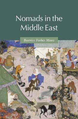 Nomads in the Middle East by Beatrice Forbes Manz Paper Plus