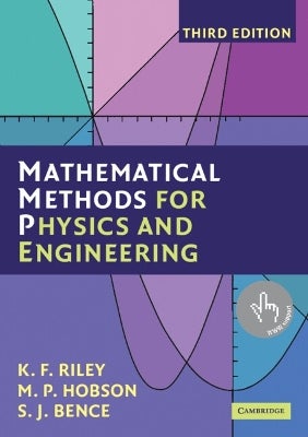 Mathematical Methods for Physics and Engineering by K. F. Riley, M. P ...