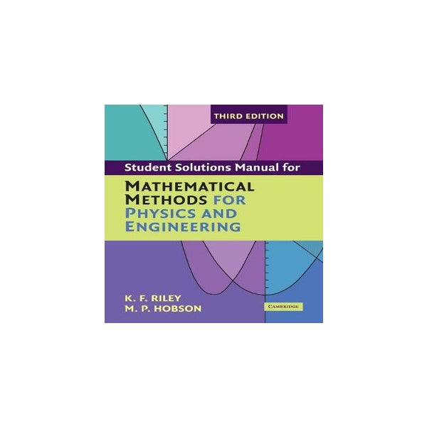 Student Solution Manual for Mathematical Methods for Physics and Engineering Third Edition -