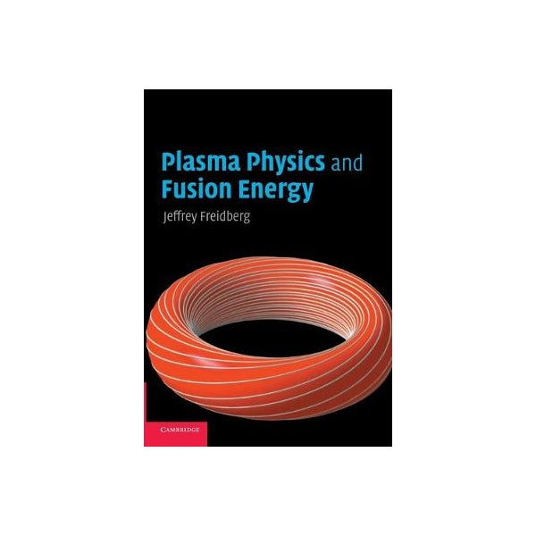 Plasma Physics and Fusion Energy -