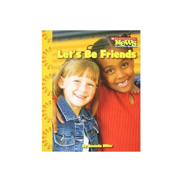 Let's Be Friends (Scholastic News Nonfiction Readers: We the Kids) -