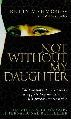 Not Without My Daughter by Betty Mahmoody | Paper Plus