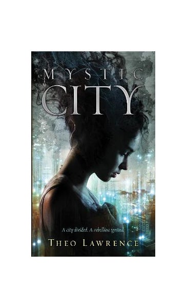 Mystic City Series by Theo Lawrence