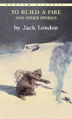To Build a Fire and Other Stories by Jack London | Paper Plus