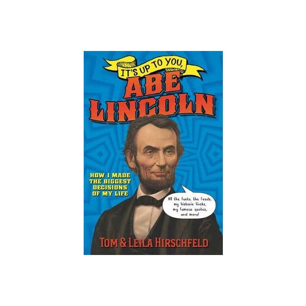 It's Up to You, Abe Lincoln -