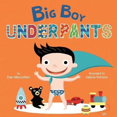 Big Boy Underpants by FRAN MANUSHKIN Paper Plus
