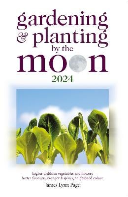 Gardening and Planting by the Moon 2024 by James Lynn Page Paper Plus