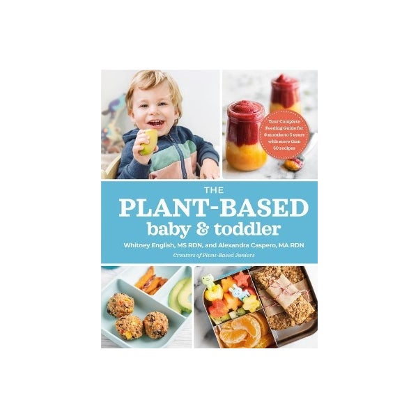 The Plant-based Baby Toddler by Alexandra Caspero, Whitney