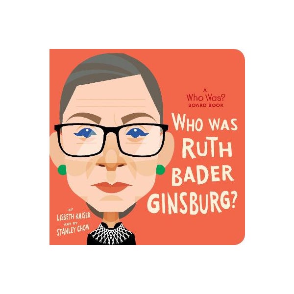 Who Is Ruth Bader Ginsburg?: A Who Was? Board Book -