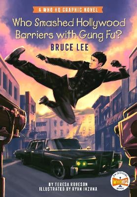 Who Smashed Hollywood Barriers with Gung Fu?: Bruce Lee by Teresa ...