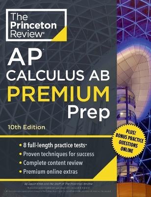 Princeton Review AP Calculus AB Premium Prep, 2025 by The Princeton