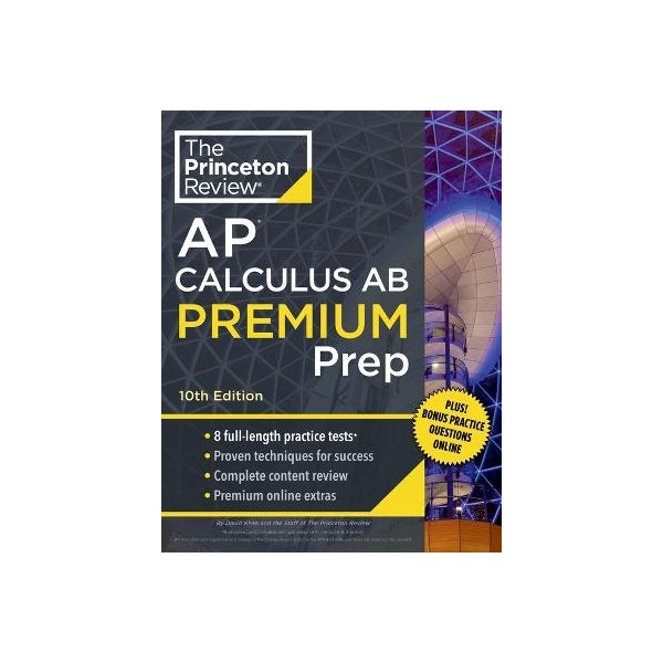 Princeton Review AP Calculus AB Premium Prep, 2025 by The Princeton