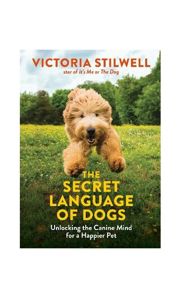 The Secret Language of Dogs by Victoria Stilwell Paper Plus