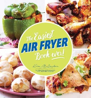 The Easiest Air Fryer Book Ever by Kim McCosker Paper Plus