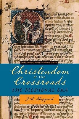 Christendom at the Crossroads by J. A. Sheppard | Paper Plus