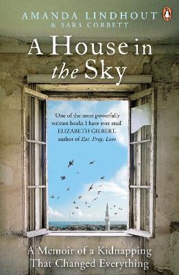 A House in the Sky by Amanda Lindhout, Sara Corbett | Paper Plus