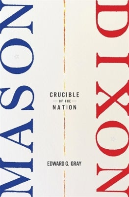 Mason-Dixon by Edward G. Gray | Paper Plus
