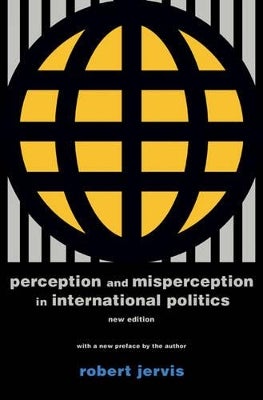 Perception and Misperception in International Politics by Robert Jervis | Paper Plus