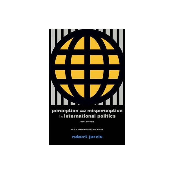 Perception and Misperception in International Politics by Robert Jervis | Paper Plus