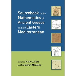 Sourcebook in the Mathematics of Ancient Greece and the Eastern ...