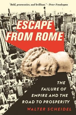 Escape from Rome by Walter Scheidel | Paper Plus
