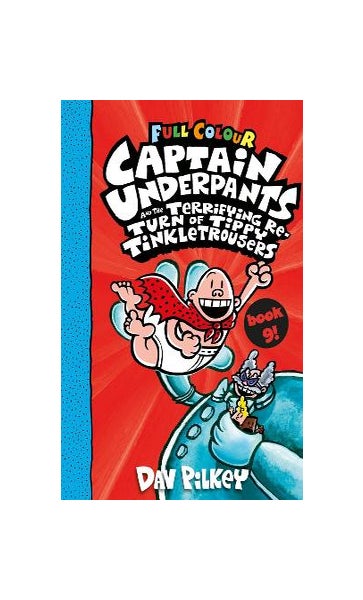 Captain Underpants and the Terrifying Return of Tippy Tinkletrousers: Color  Edition (Captain Underpants 9) 