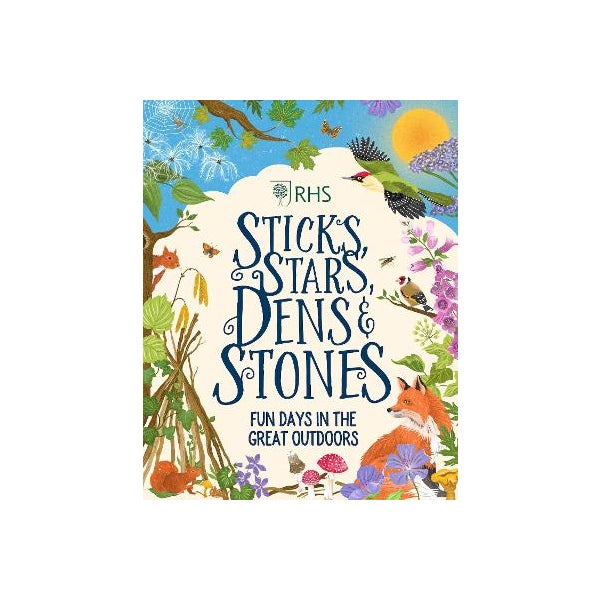 Sticks, Stars, Dens and Stones: Fun Days in the Great Outdoors -