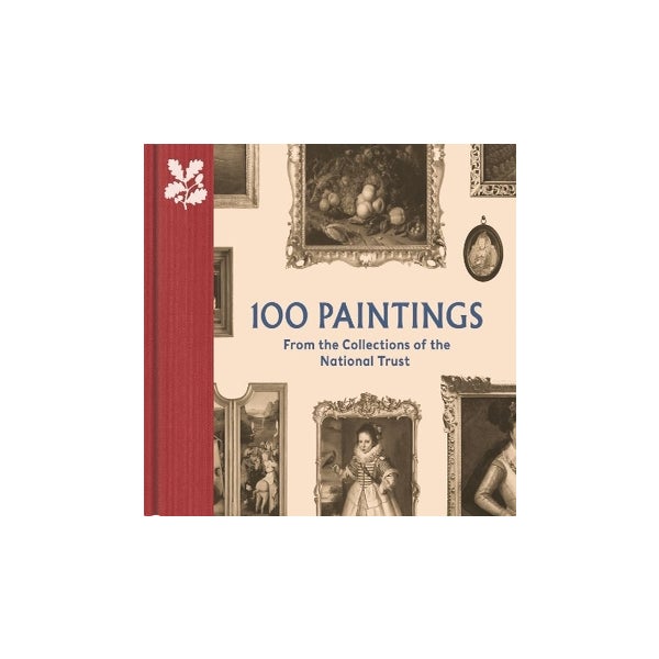 100 Paintings from the Collections of the National Trust -