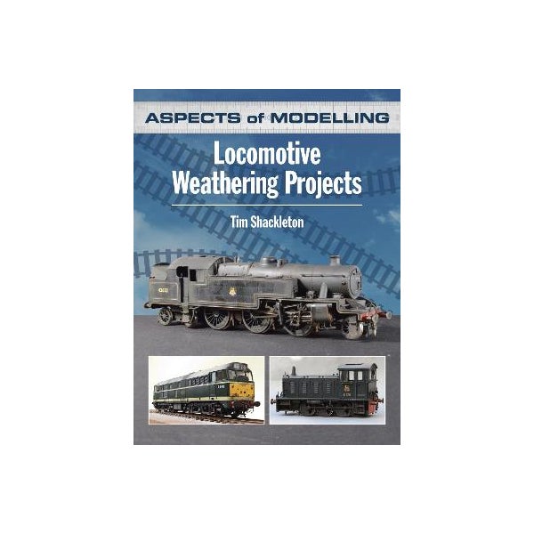 Aspects of Modelling: Locomotive Weathering Projects -