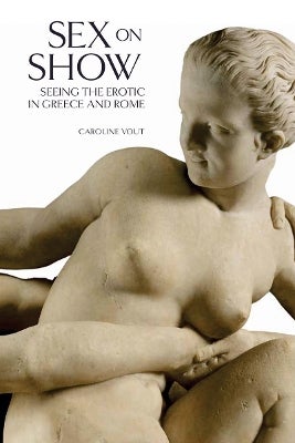 Sex on Show by Caroline Vout Paper Plus 