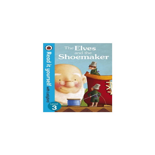 The Elves and the Shoemaker - Read it yourself with Ladybird -