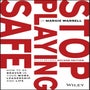 Stop Playing Safe: How to be braver in your work, leadership and life -
